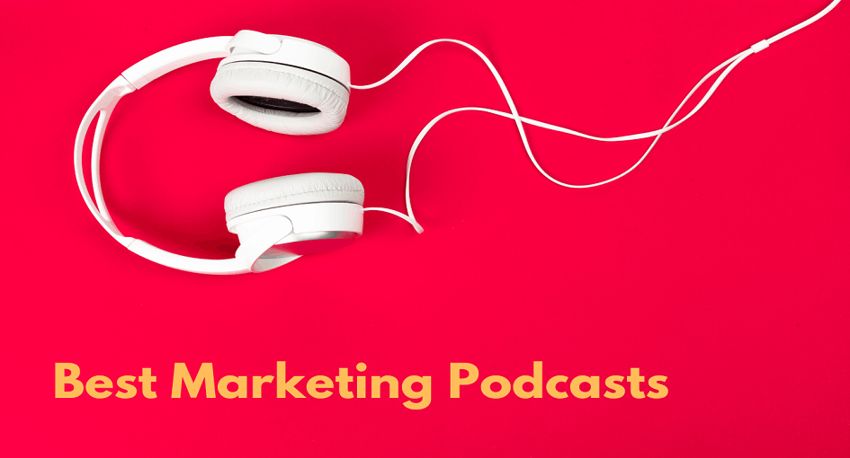 Top Marketing Podcasts That Are Worth Your Time