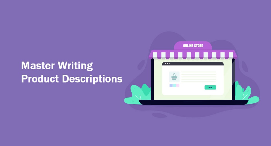 Tips and Examples for Writing Impressive Product Descriptions