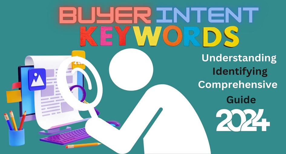 Understanding and Finding the Buyer Intent Keywords in SEO