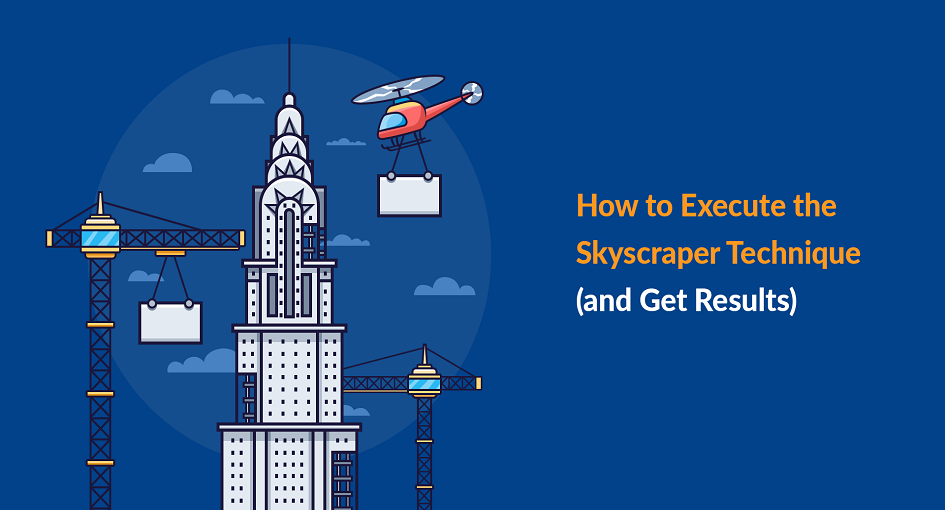 The Skyscraper Technique How to Use It for Guaranteed Results