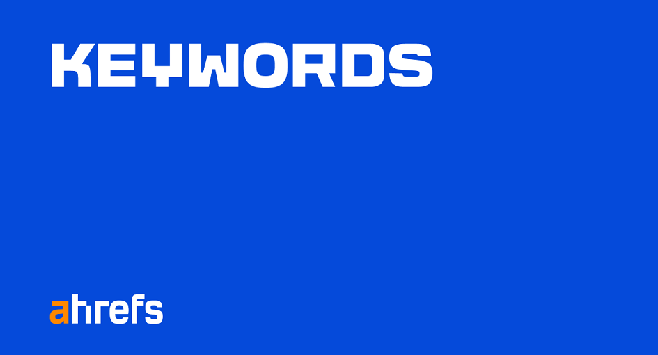 ahrefs keyword